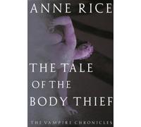 The Tale of the Body Thief: The Vampire Chronicles