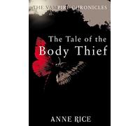 The Tale Of The Body Thief (The Vampire Chronicles)