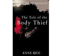 The Tale Of The Body Thief (The Vampire Chronicles) by Anne Rice (2010-03-04)