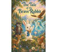 The Tale of the Brave Rabbit
