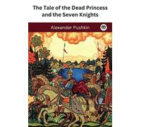 The Tale of the Dead Princess and the Seven Knights