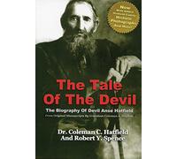 The Tale of the Devil: The Biography of Devil Anse Hatfield