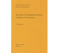 The Tale of the Eloquent Peasant: A Reader's Commentary: 10 (Lingua Aegyptia Studia Monographica)