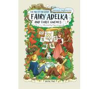 The tale of the good fairy Adelka and three gnomes: Book Two