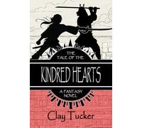 The Tale of the Kindred Hearts (Tales from Kokoshima / Kindred Chronicles)
