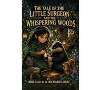 The Tale of the Little Surgeon and the Whispering Woods
