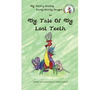 The Tale of the Lost Teeth: 1 (Wishy-Washy, Curly-Wurly Dragon)