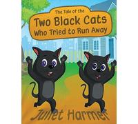 The Tale of the Two Black Cats Who Tried to Run Away