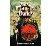 The Tale of the Vanishing Circus (Are You Afraid of the Dark? #3) (Volume 3)