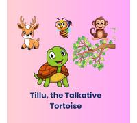 The tale of Tillu, the Tortoise: A fun moral story.