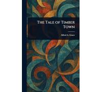 The Tale of Timber Town