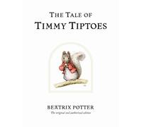 The Tale of Timmy Tiptoes: The original and authorized edition (Beatrix Potter Originals)