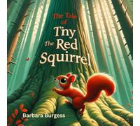 The Tale of Tiny the Red Squirrel (Animal Stories for Children aged 3 to 6)