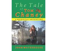 The tale of Tom Chaney: A medieval adventure