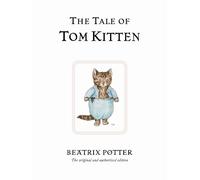 The Tale of Tom Kitten: The original and authorized edition (Beatrix Potter Originals)