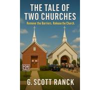 The Tale of Two Churches: Remove The Barriers. Release The Church