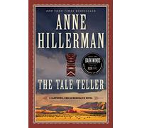 The Tale Teller: A Leaphorn, Chee & Manuelito Novel (A Leaphorn, Chee & Manuelito Novel; Volume number 5)
