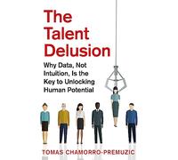 The Talent Delusion