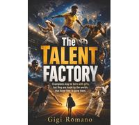 The Talent Factory: How Nations, Academies, Clubs, Schools, Families, and Coaching Systems Produce Elite Athletes