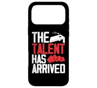 The Talent Has Arrived Case for iPhone 17 Pro Max