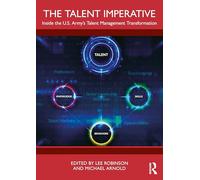 The Talent Imperative: Inside the US Army’s Talent Management Transformation