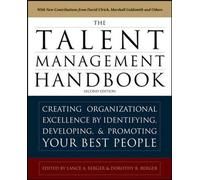 The Talent Management Handbook, Second Edition: Creating a Sustainable Competitive Advantage by Selecting, Developing, and Promoting the Best People