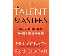 The Talent Masters: Why Smart Leaders Put People Before Numbers