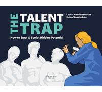 The Talent Trap: How to Spot and Sculpt Hidden Potential (Academia Press)