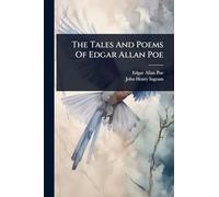 The Tales And Poems Of Edgar Allan Poe