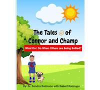 The Tales of Connor and Champ: What Do I Do When Others are Being Bullied?
