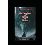 The Tales of Ethereal: The Daughter of Crows & Wolves: "The door that wakes in darkness, will only open into darkness"