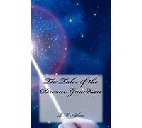 The Tales of the Dream Guardian: Volume 1