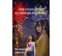 The Tales of the Guardians and Terra: The Beginning - Part One