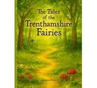The Tales of the Trenthamshire Fairies