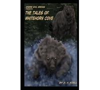 The Tales of Whitehorn Cove: 2nd Edition (Where Evil Grows)