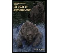 The Tales of Whitehorn Cove: 2nd Edition (Where Evil Grows)