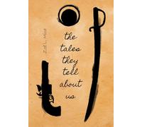 The tales they tell about us