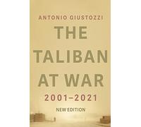 The Taliban at War: 2001 - 2021