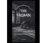 The Taliban Decrees That Broke Afghanistan's Soul