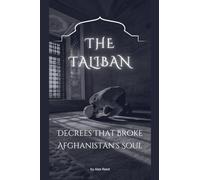 The Taliban Decrees That Broke Afghanistan's Soul