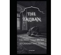 The Taliban Decrees That Broke Afghanistan's Soul