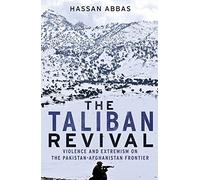 The Taliban Revival: Violence and Extremism on the Pakistan-Afghanistan Frontier