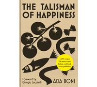 The Talisman of Happiness : The most iconic and beloved Italian cookbook ever published