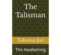 The Talisman: The Awakening (The Talisman: The Chronicle of Fire)