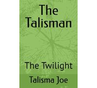 The Talisman: The Twilight (The Talisman: The Chronicle of Fire)