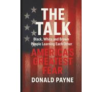 The Talk: Black, White and Brown People Learning from Each Other America's Greatest Fear
