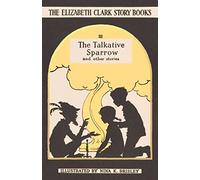 The Talkative Sparrow: And Other Stories: 3 (Elizabeth Clark Story Books): The Elizabeth Clark Story Books
