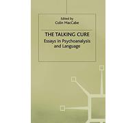 The Talking Cure – Essays in Psychoanalysis and Language (Language, Discourse, Society)