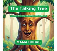 The Talking Tree: Children's Books Ages 3-5: An Interactive Fairy Tale of Friendship and Magic