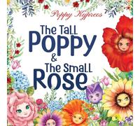 The Tall Poppy & The Small Rose